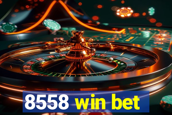 8558 win bet